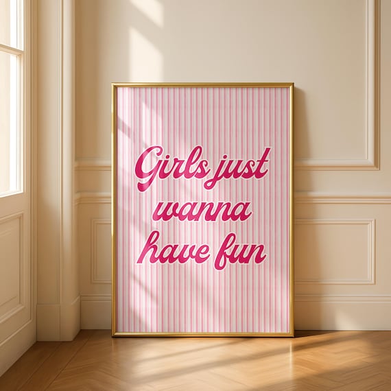 Girls Just Wanna Have Fun Lyric Poster Pink Retro Script Girly Room Wall Decor