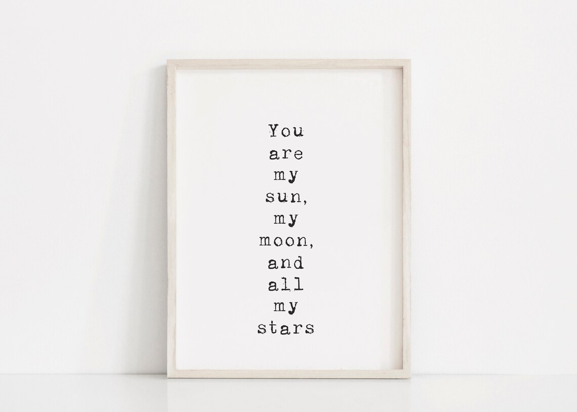 You Are My Sun My Moon And All My Stars Typewriter Quote Poster