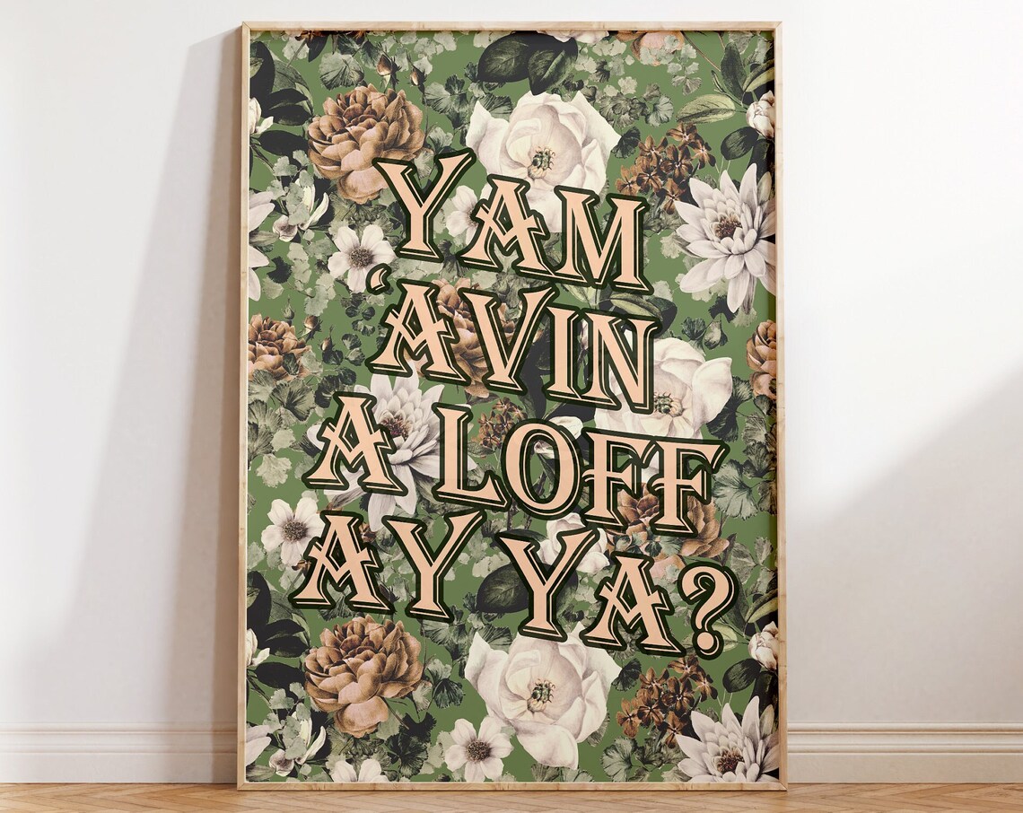 Black Country Slang Yam Avin A Loff Art Print
