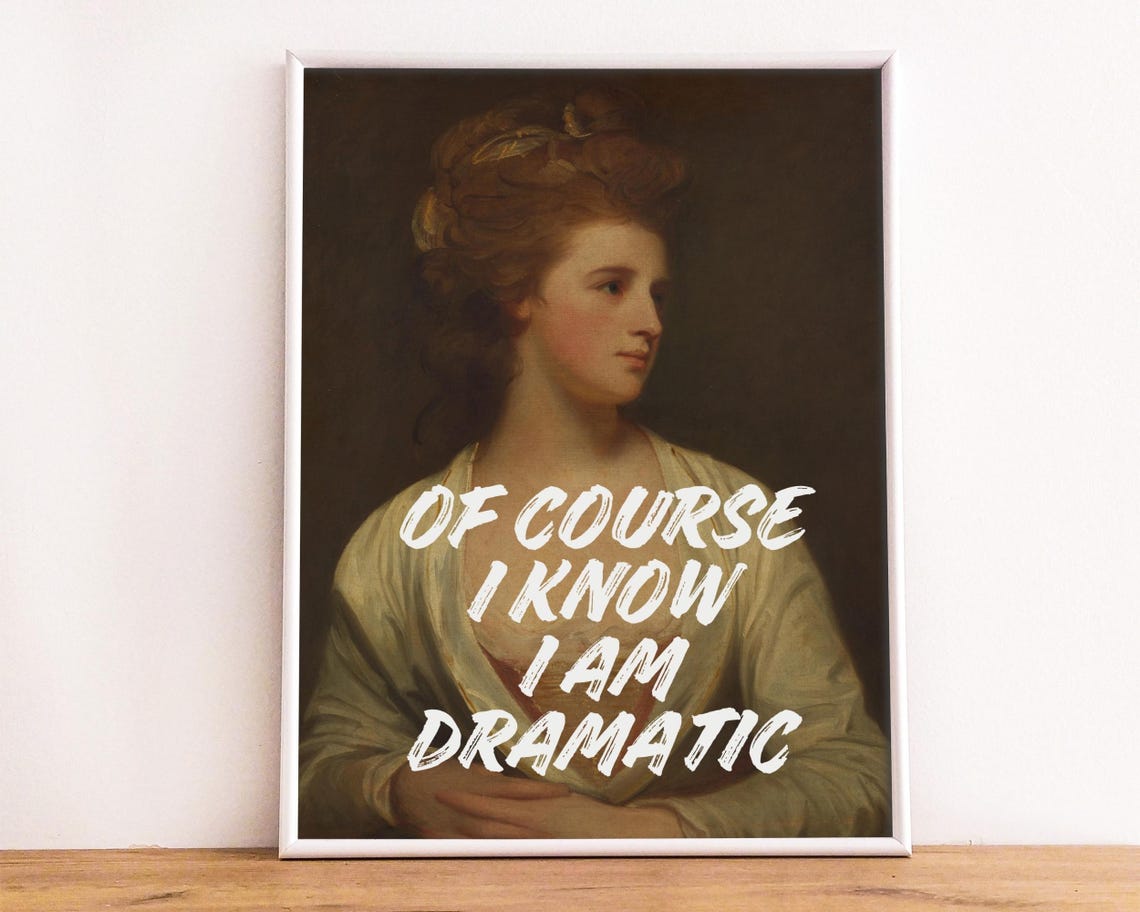 Of Course I Know I Am Dramatic Quote Classic Lady Portrait Poster - Image 3