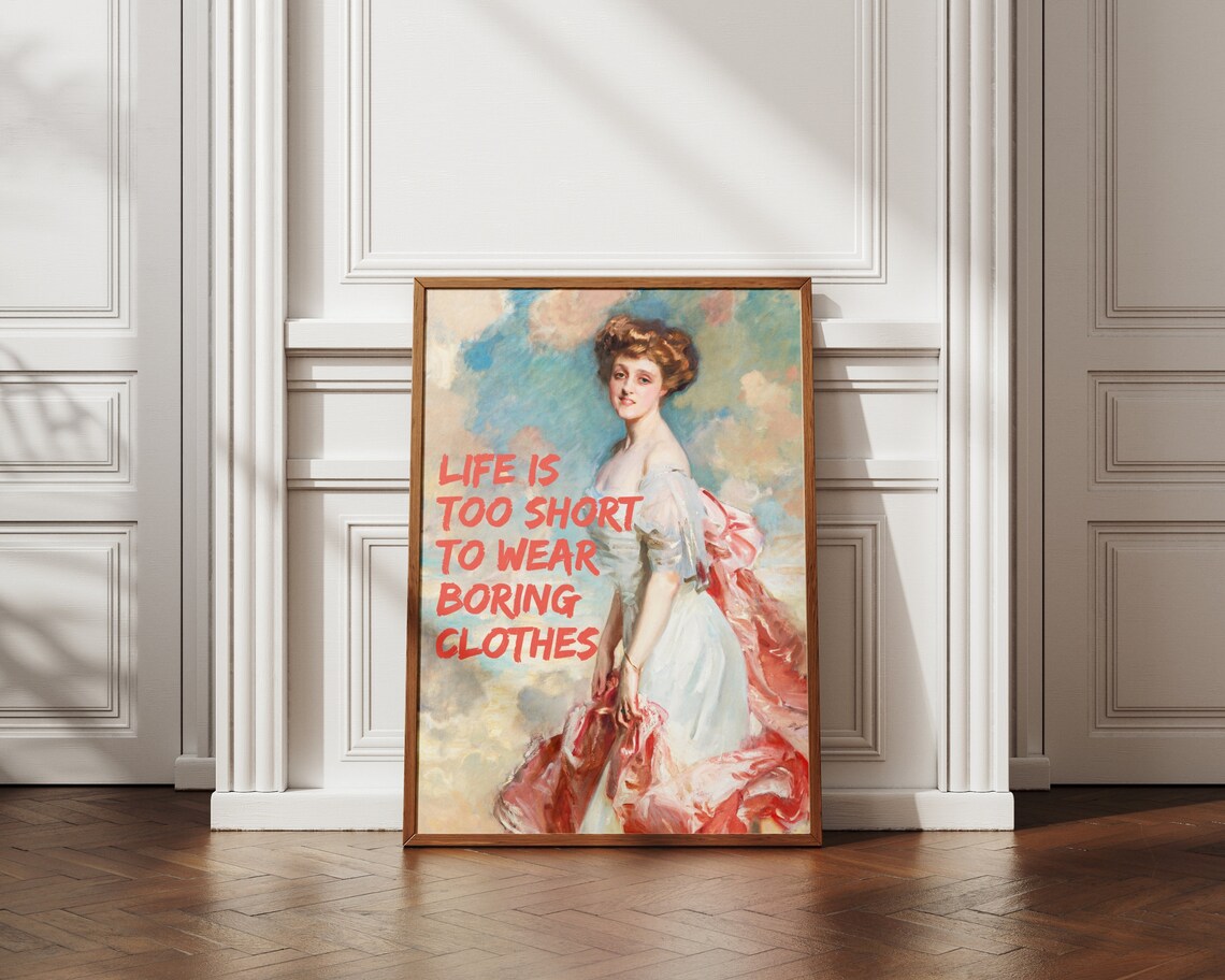 Life Is Too Short To Wear Boring Clothes Altered Art Painting Poster - Image 4