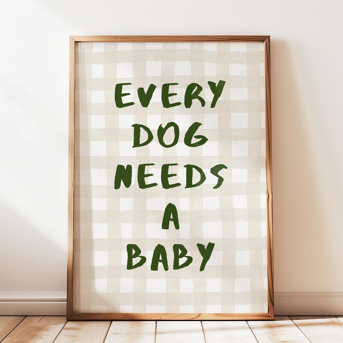 Every Dog Needs A Baby Neutral Watercolor Gingham Poster