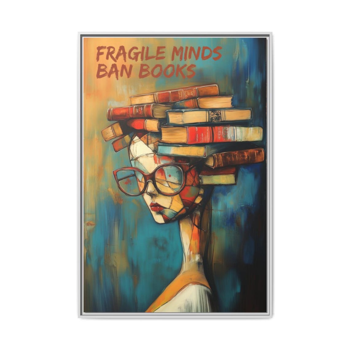 Fragile Minds Ban Books Quote Woman Carrying Books Library Art Poster