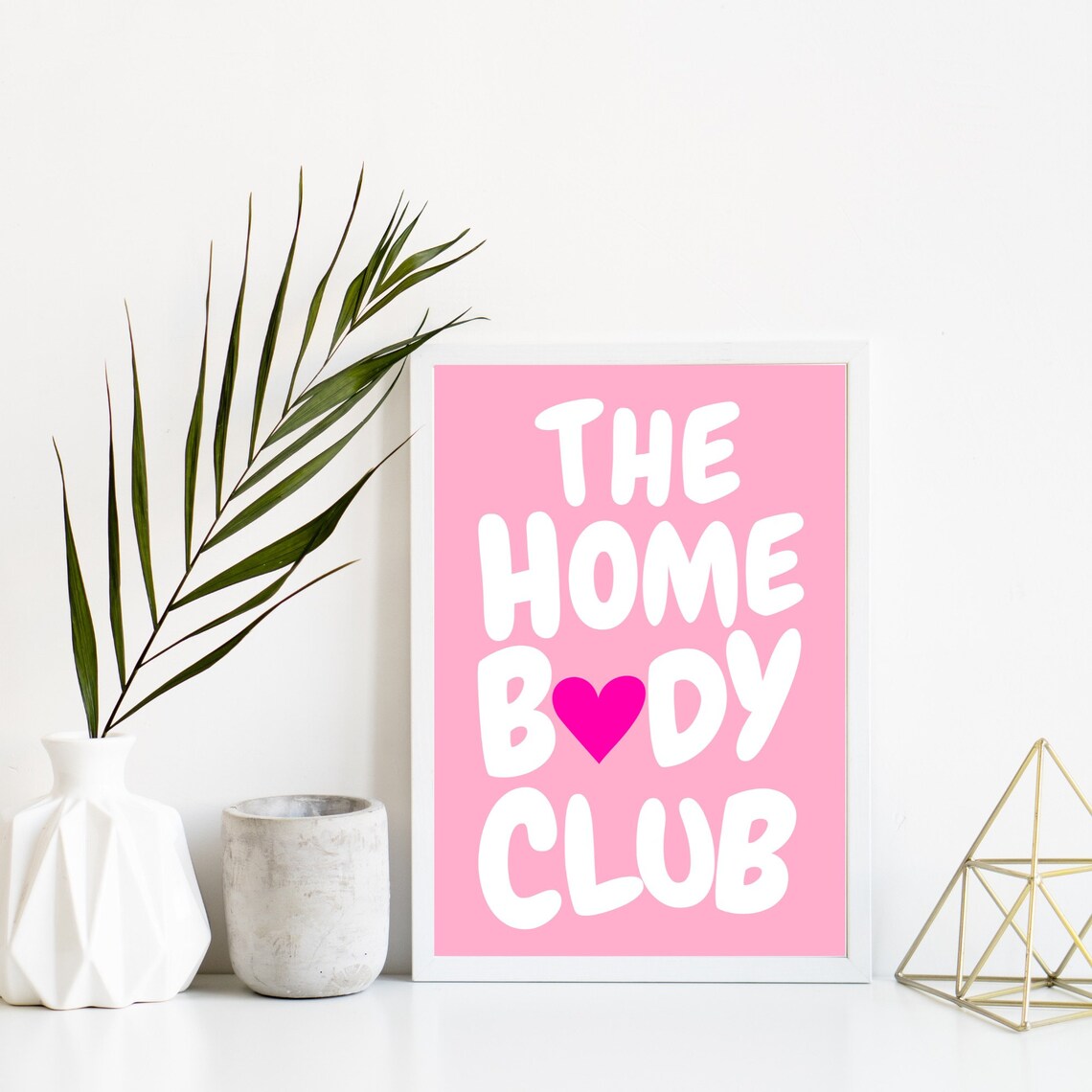The Homebody Club Pink Heart Chunky Bubble Letter Quote Poster