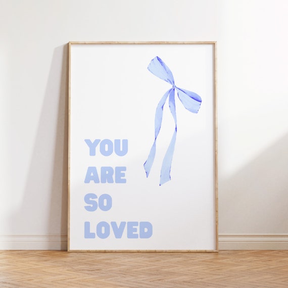 You Are So Loved Print Blue Bow Print Neutral Nursery Wall Art Teen Room Decor Blue Nursery Decor Baby Room