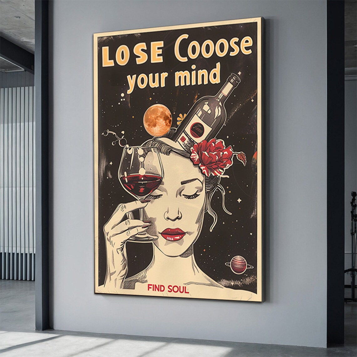 Lose Your Mind Find Soul Wine Cosmic Vintage Quote Art Poster