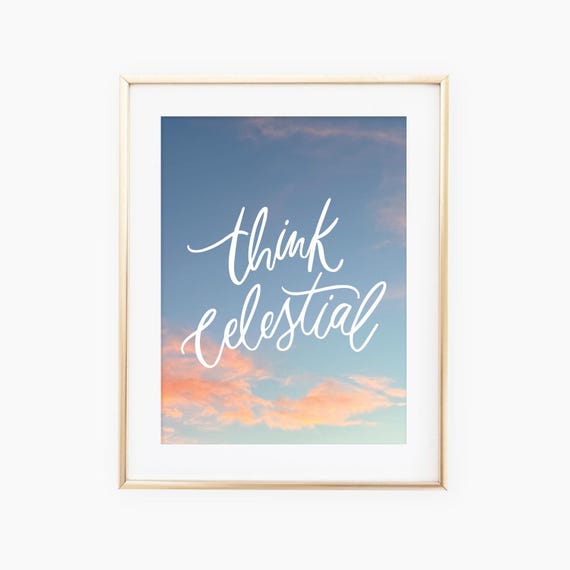 Think Celestial Hand Lettered Quote From Russell M Nelson Print