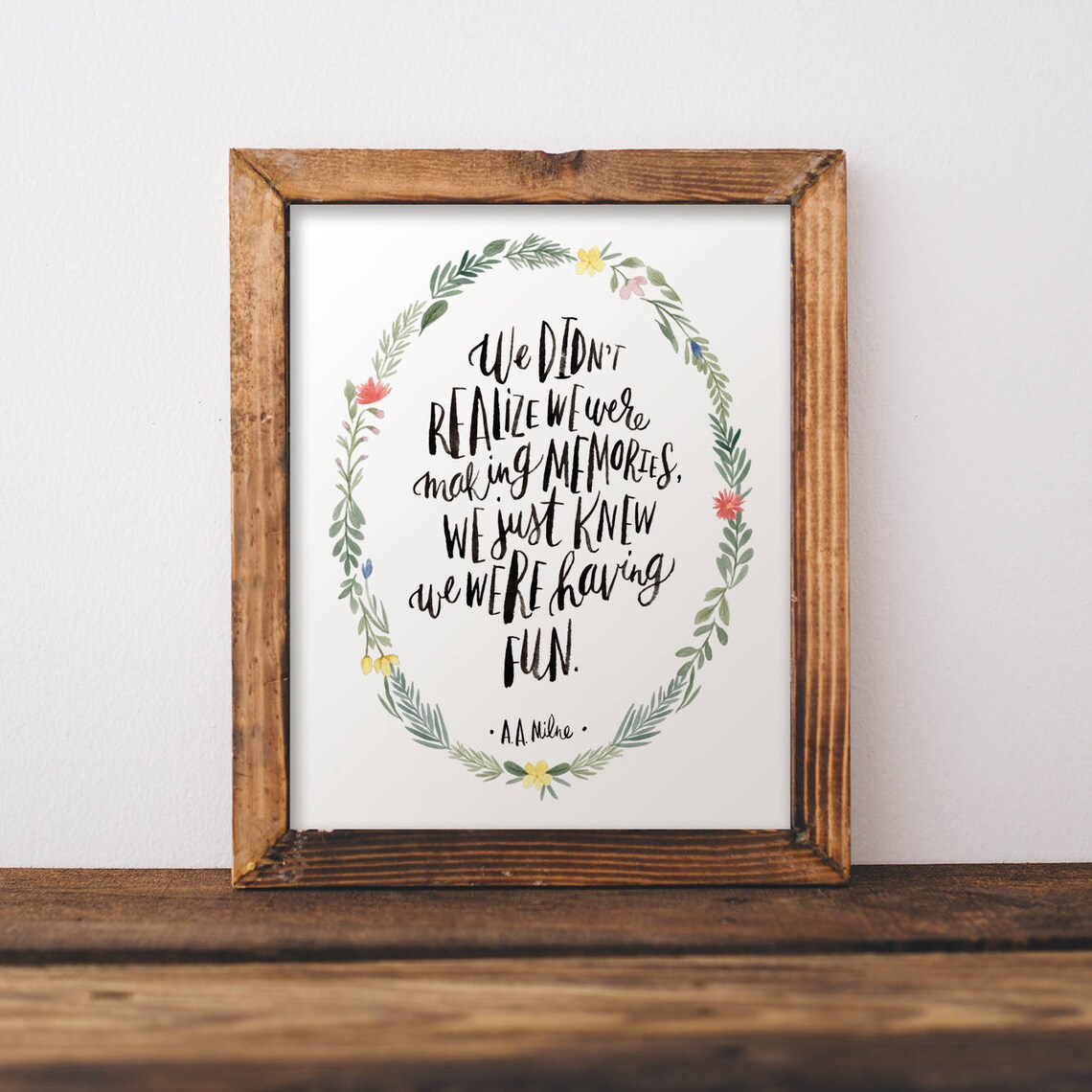 We Didn't Realize We Were Making Memories Quote