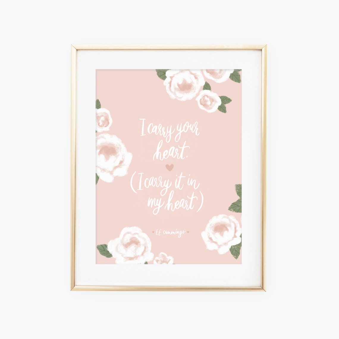 I Carry Your Heart E E Cummings Love Poem Quote Floral Poster