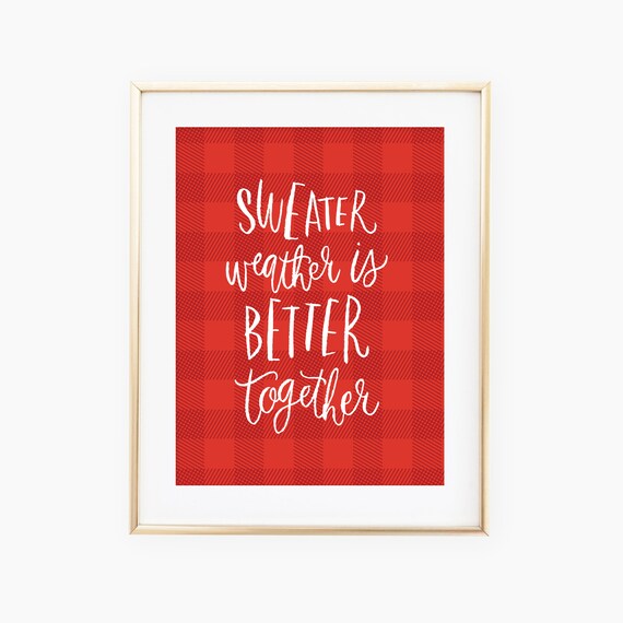 Sweater Weather Is Better Together Red Plaid Winter Quote Poster