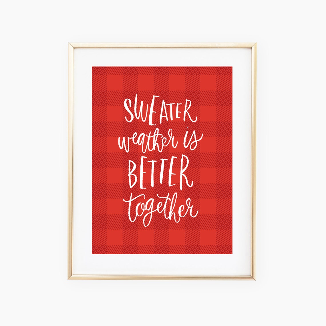 Sweater Weather Is Better Together Red Plaid Winter Quote Poster