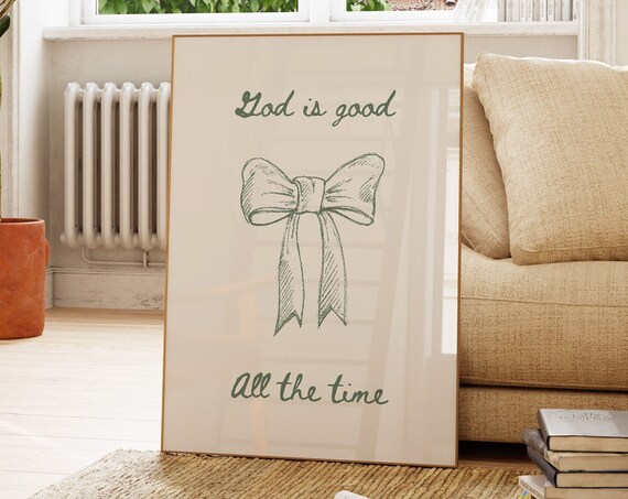 God Is Good All The Time Green Script Bow Nursery Christian Poster