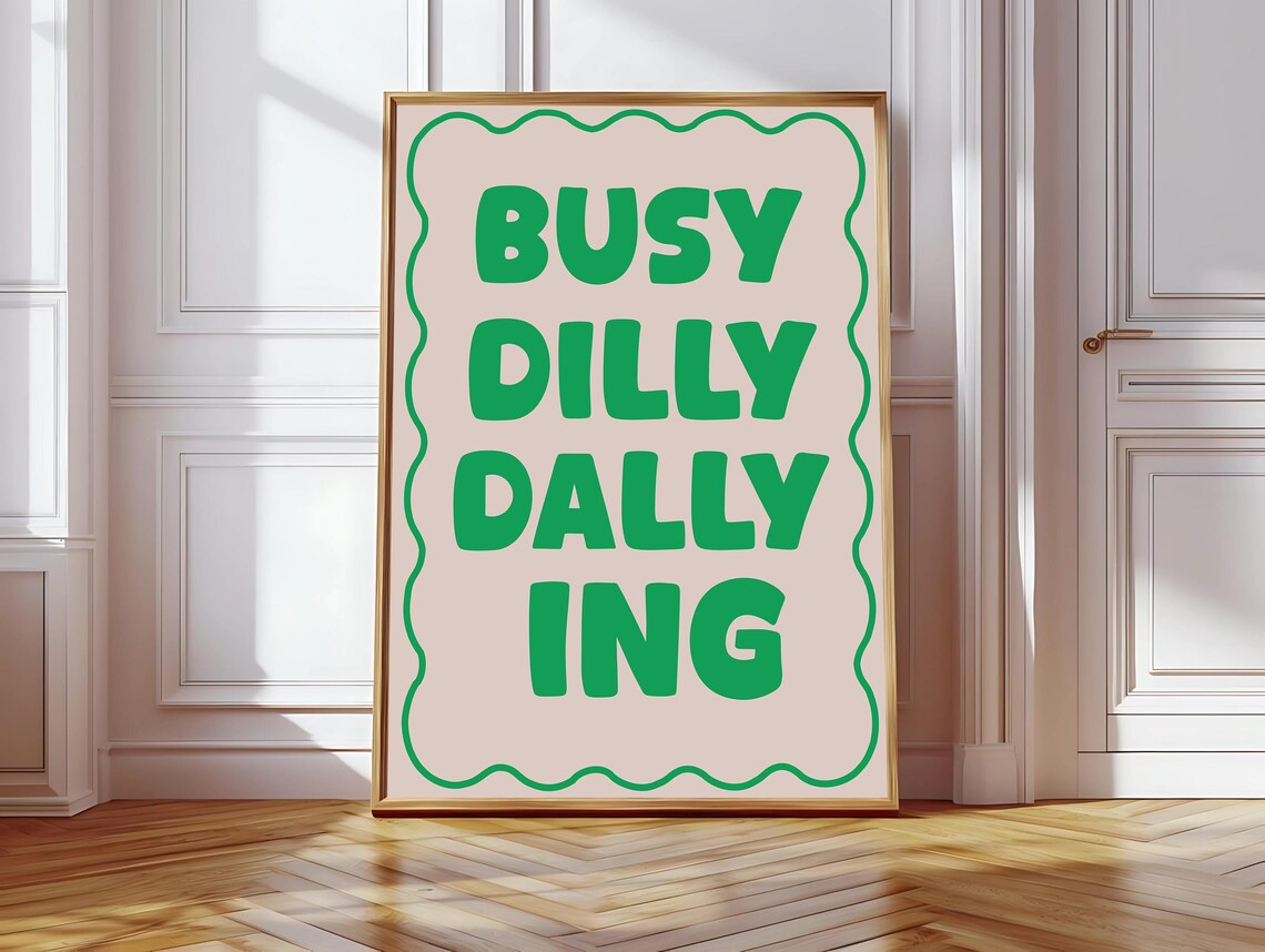 Busy Dilly Dallying Poster, Preppy Apartment Decor