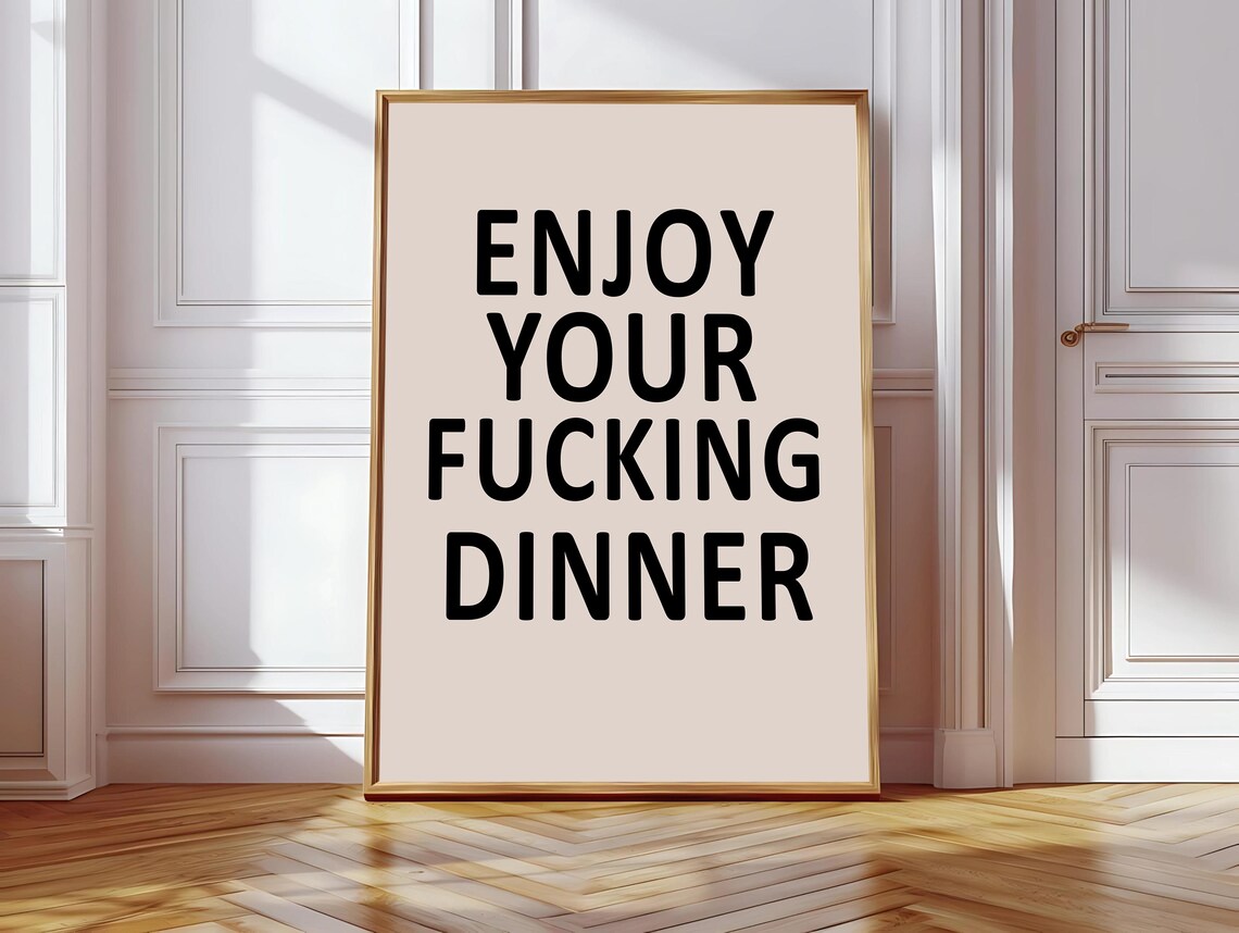 Enjoy Your Fcking Dinner, Kitchen Decor Art Print