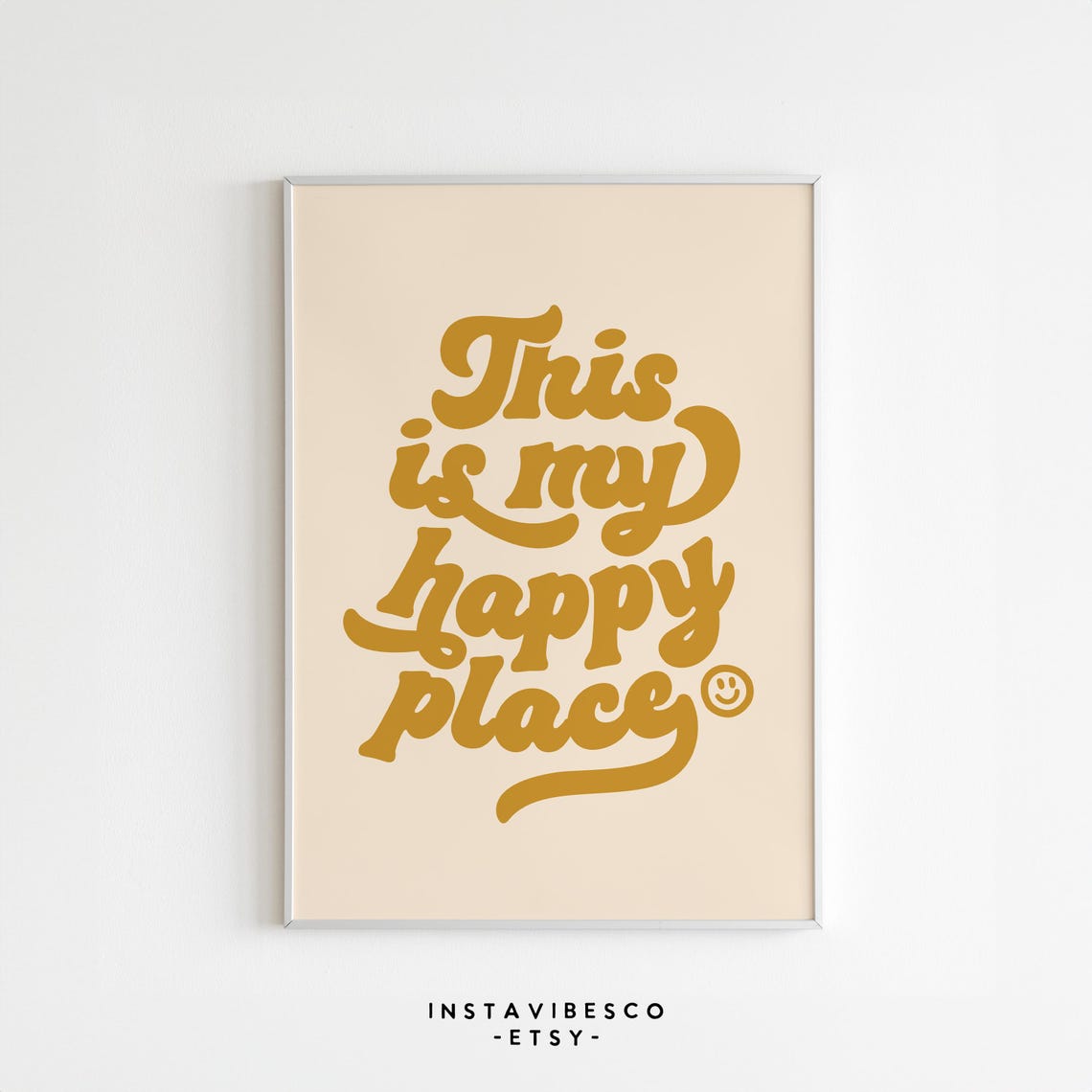 This Is My Happy Place Mustard Yellow Script Smiley Quote Poster
