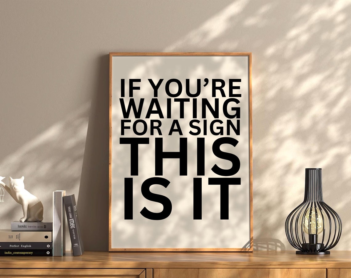 If Youre Waiting for a Sign This Is It Motivational Typography Print - Image 3