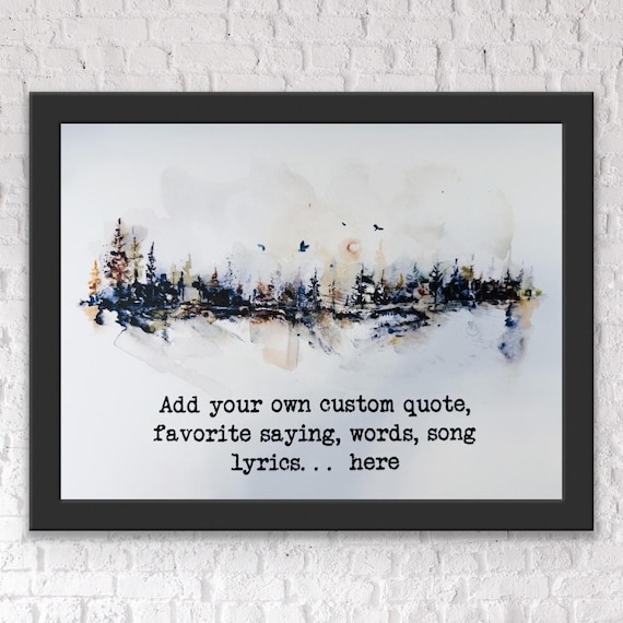 Custom Personalized Quote Print, Trees Nature Illustration