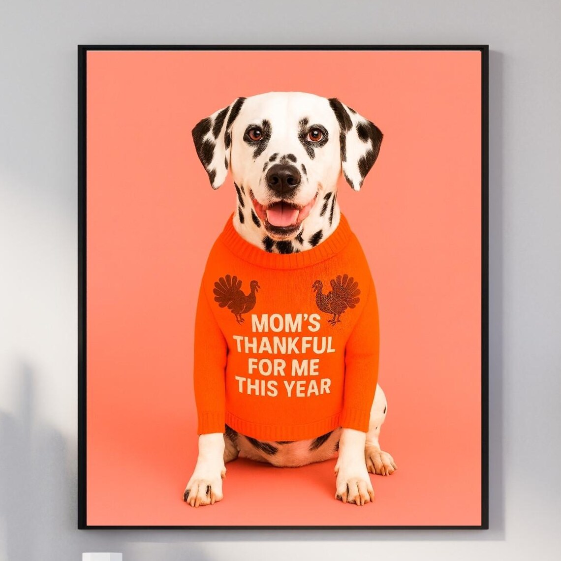 Moms Thankful For Me This Year Dalmatian Print Thanksgiving Wall Art Mom Gift Fall Decor Poster