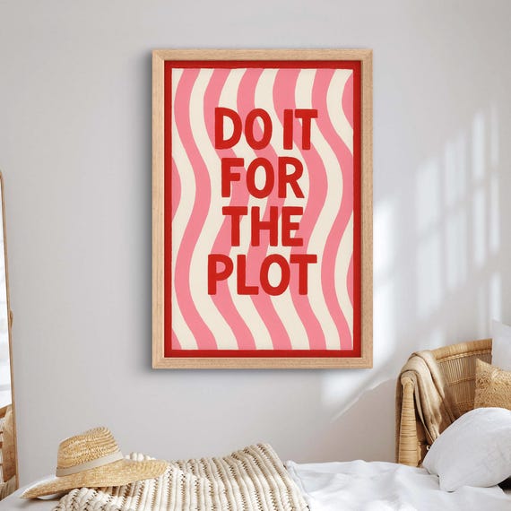 Do It For The Plot Print Funny Quote Wall Art Pink Poster Motivational Dorm Room Decor