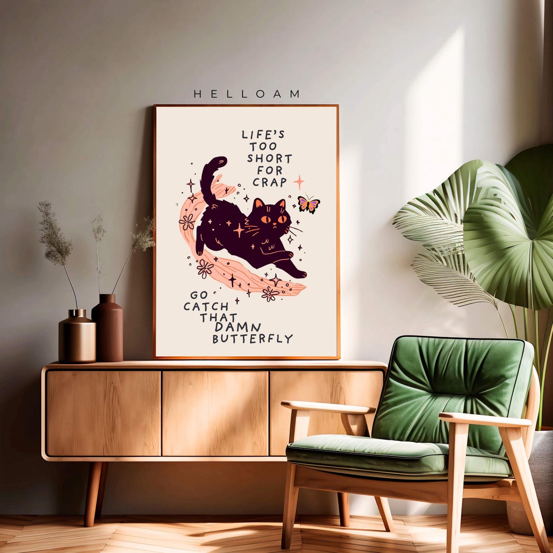 Life's Too Short Go Catch That Damn Butterfly Cat Quote Print - Image 2