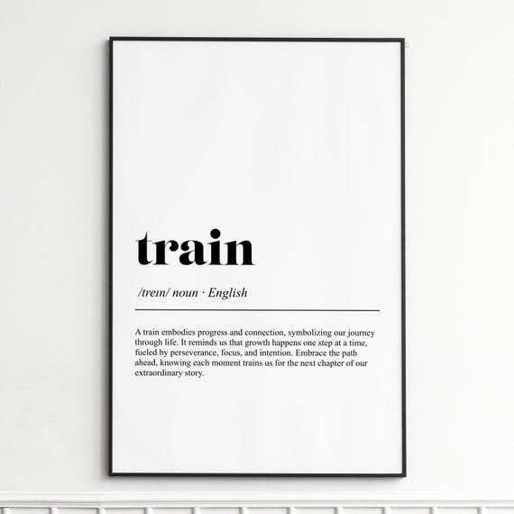 Train Art Print Inspirational Word Definition Wall Minimalist Home Decor Gift For Enthusiasts