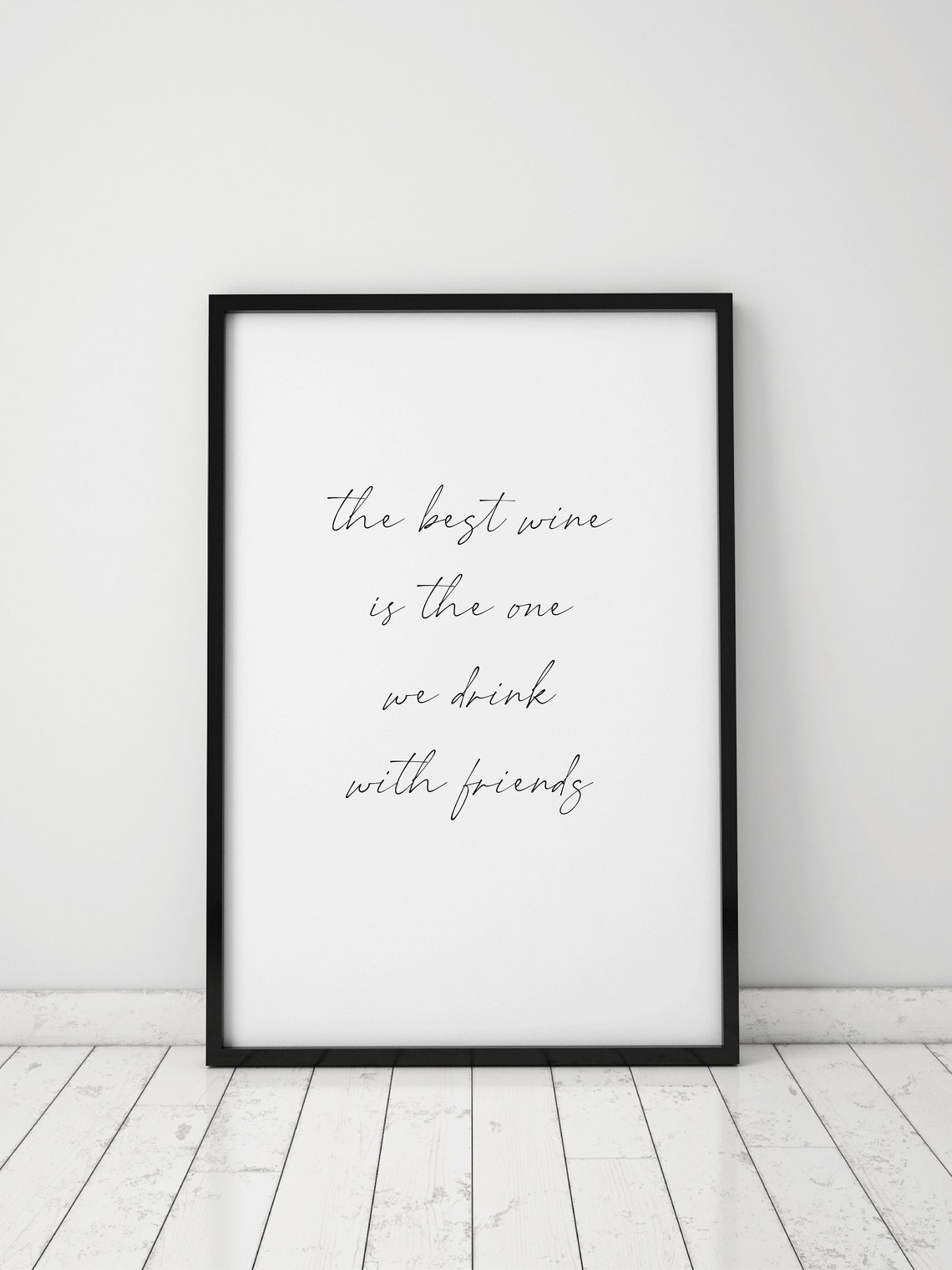 The Best Wine Is The One We Drink With Friends Script Quote Poster - Image 2