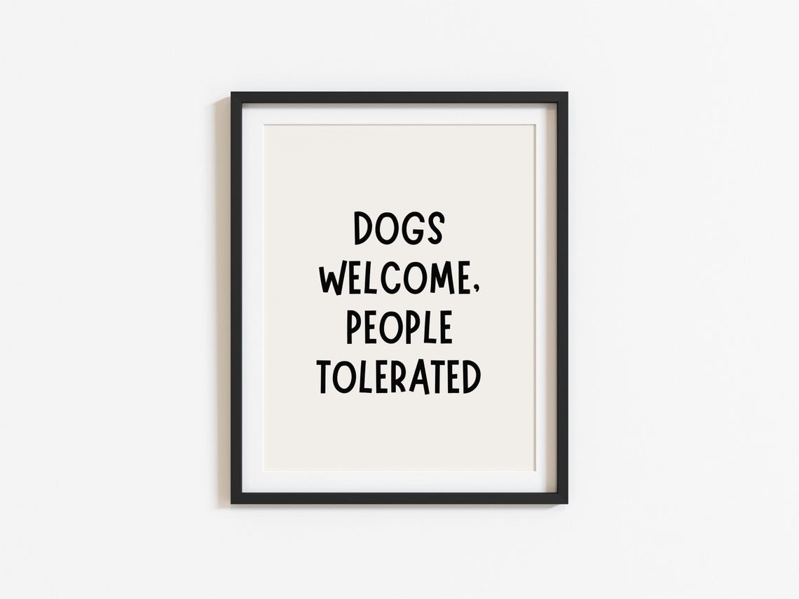 Dogs Welcome People Tolerated Funny Dog Quote Print Dog Mom Print Dog Mom Gift Funny Dog Gift Aesthetic Dog Wall Decor - Image 2
