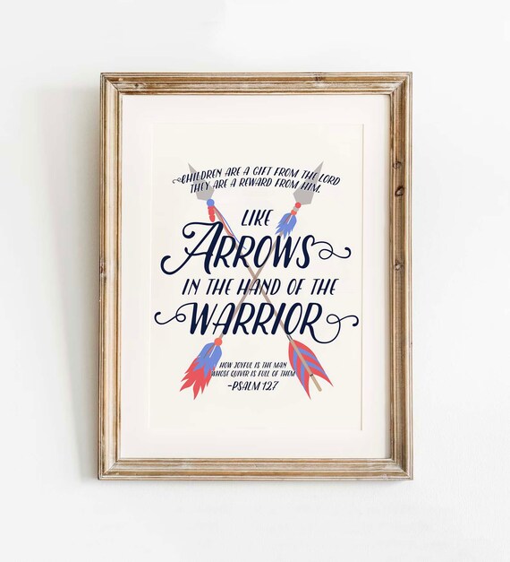 Like Arrows In The Hand Of The Warrior Psalm 127 Scripture Poster
