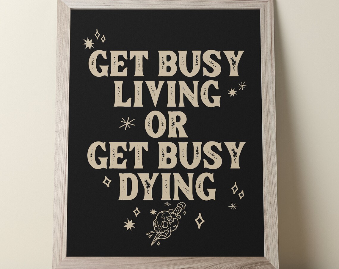 Get Busy Living Or Get Busy Dying Skull Retro Black Vintage Poster