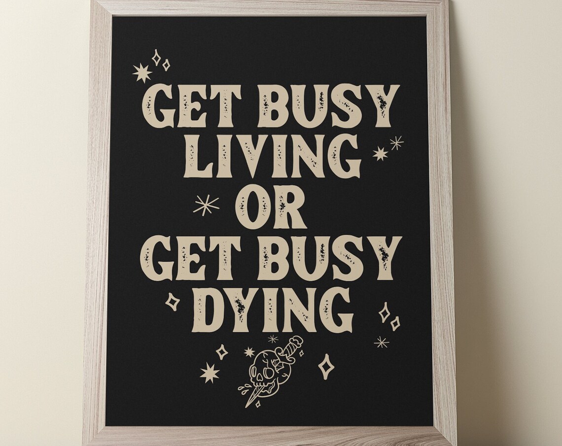 Get Busy Living Or Get Busy Dying Retro Skull Black Quote Poster