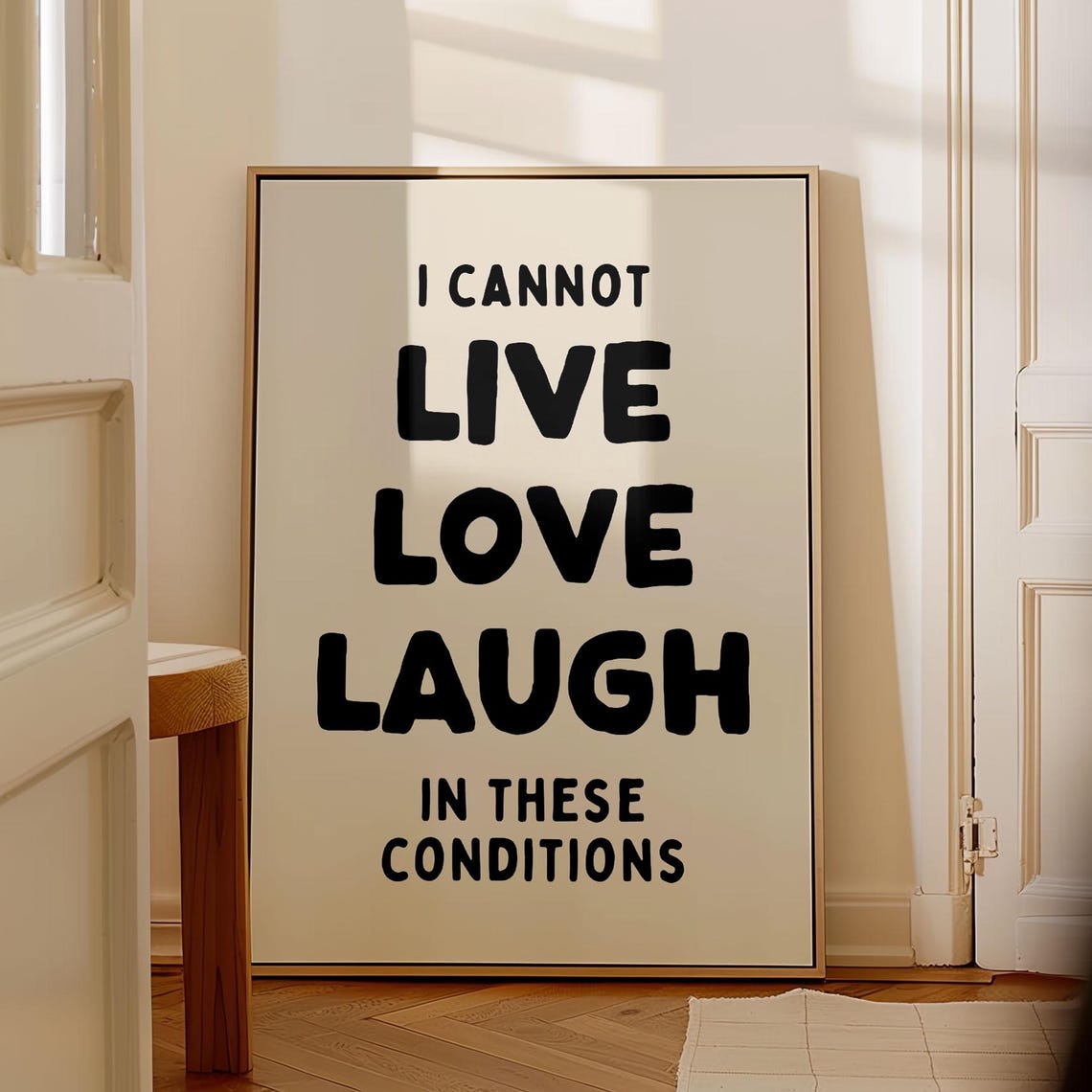 I Cannot Live Love Laugh In These Conditions Funny Quote Poster