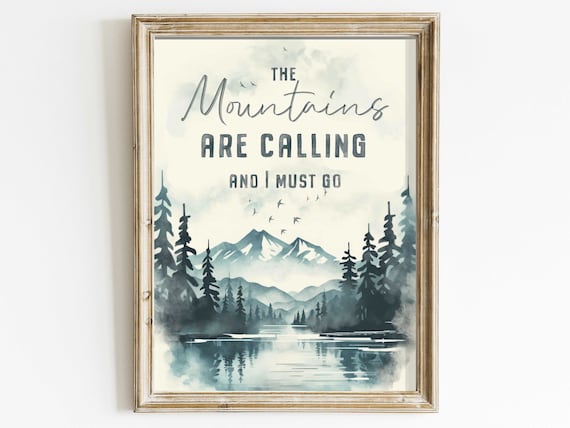 The Mountains Are Calling Quote Art Print