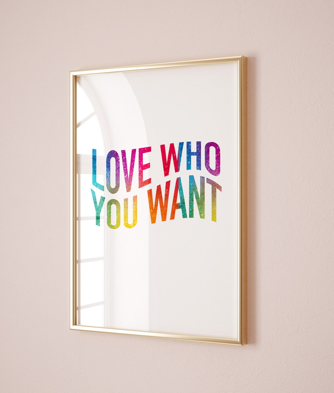 Love Who You Want Portrait Glitter Rainbow Pride Quote Poster
