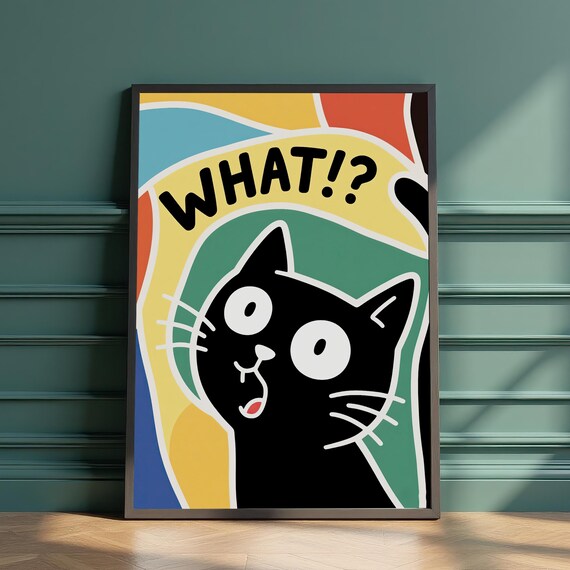 Funny Black Cat Art Print What Wall Decor Humorous Feline Poster Quirky Pet Lover Gift Home
