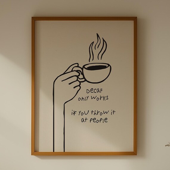 Decaf Only Works If You Throw It at People Funny Coffee Quote Poster