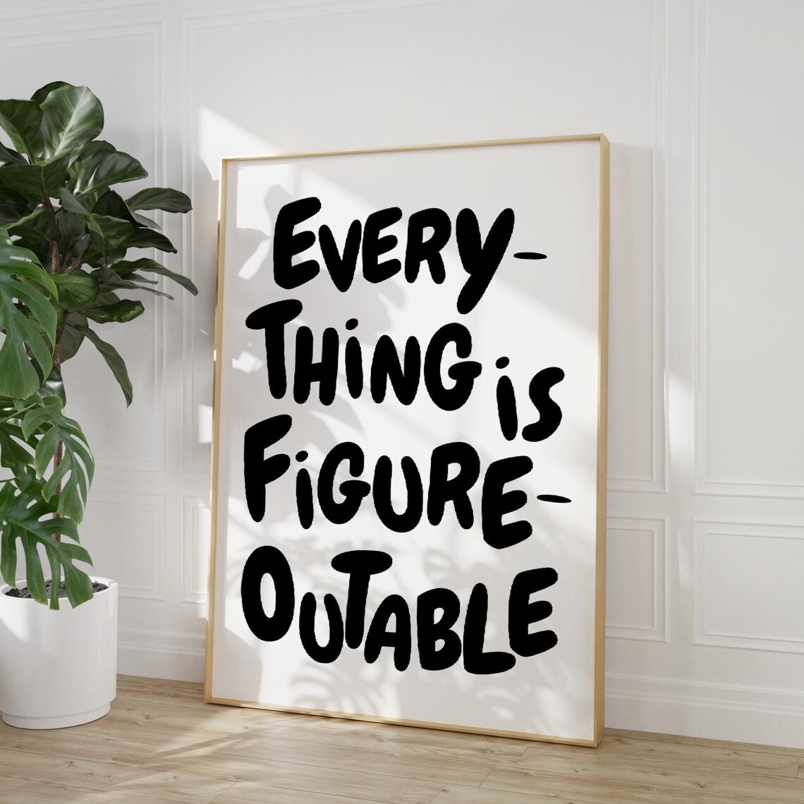 Everything Is Figureoutable Quote Print, Black White