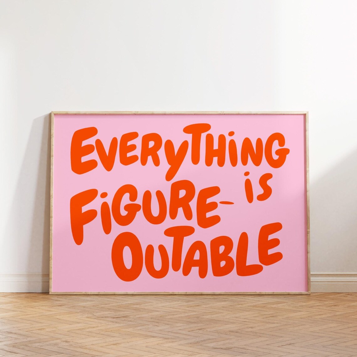 Everything Is Figureoutable Uplifting Quote Poster