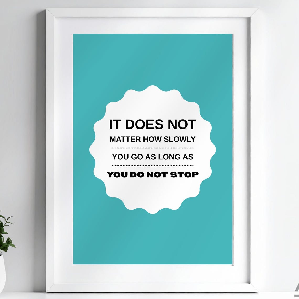 It Does Not Matter How Slowly You Go Motivational Teal Poster