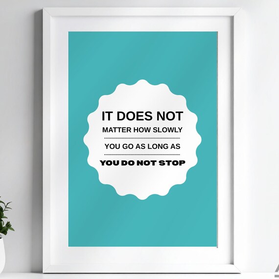 It Does Not Matter How Slowly You Go Motivational Teal Poster