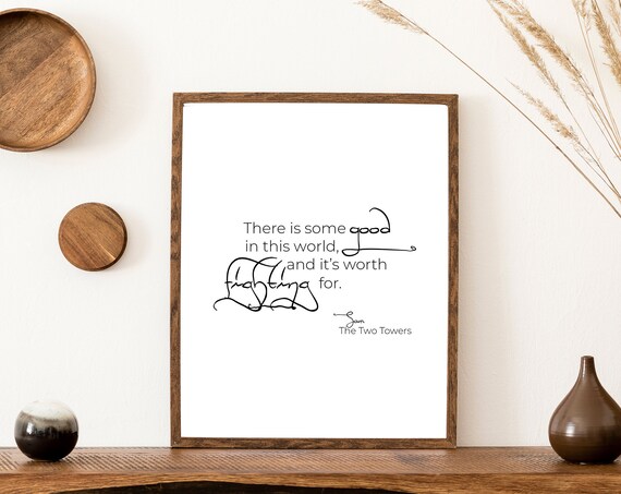 Sam Gamgee The Two Towers Some Good Worth Fighting For Quote Print