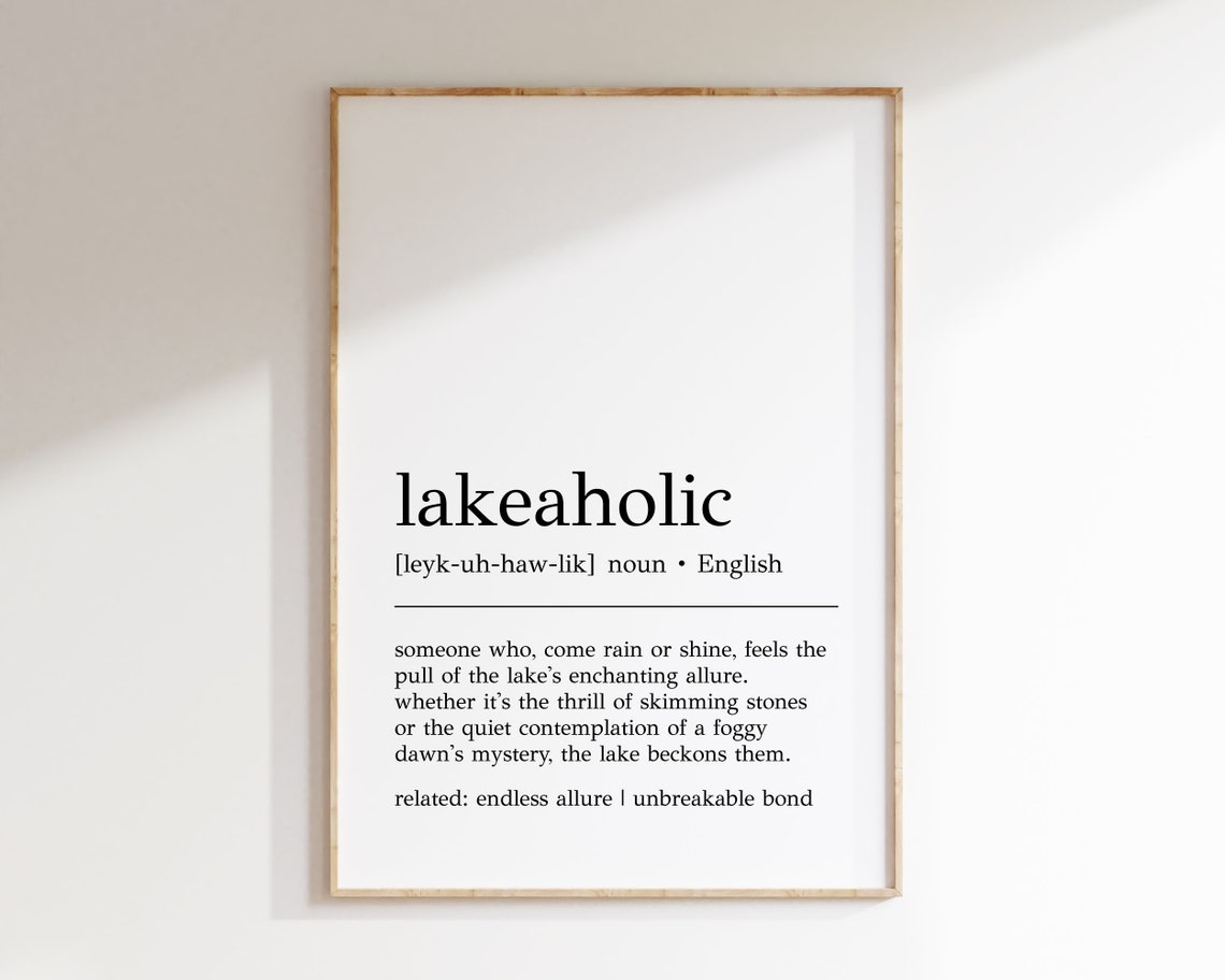 Lakeaholic Definition Print Lakeaholic Print Lake House Decor Lake House Wall Art Lake House Print Lake House Gift Print