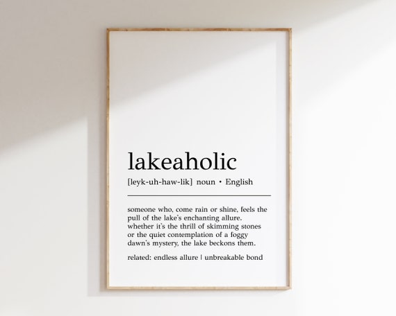 Lakeaholic Definition Print Lakeaholic Print Lake House Decor Lake House Wall Art Lake House Print Lake House Gift Print