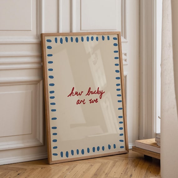 How Lucky Are We Typography Poster