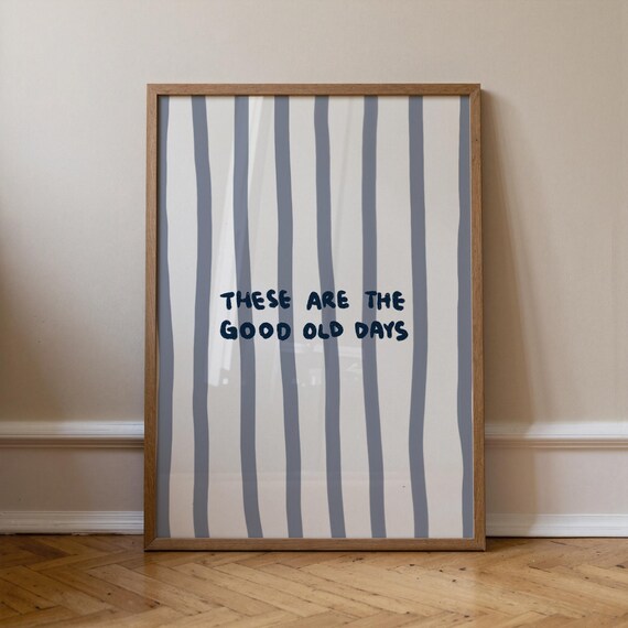 These Are the Good Old Days Handwritten Quote Striped Wall Art