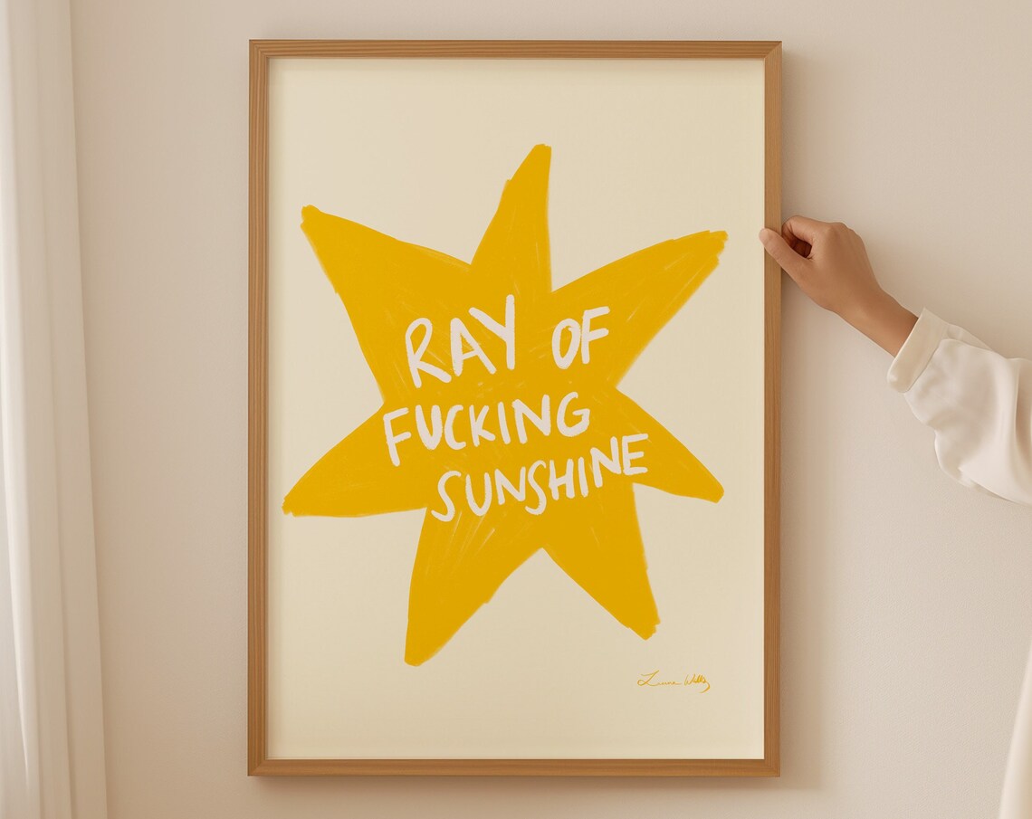 Cheeky Ray Of Fucking Sunshine Yellow Star Hand Drawn Quote Poster