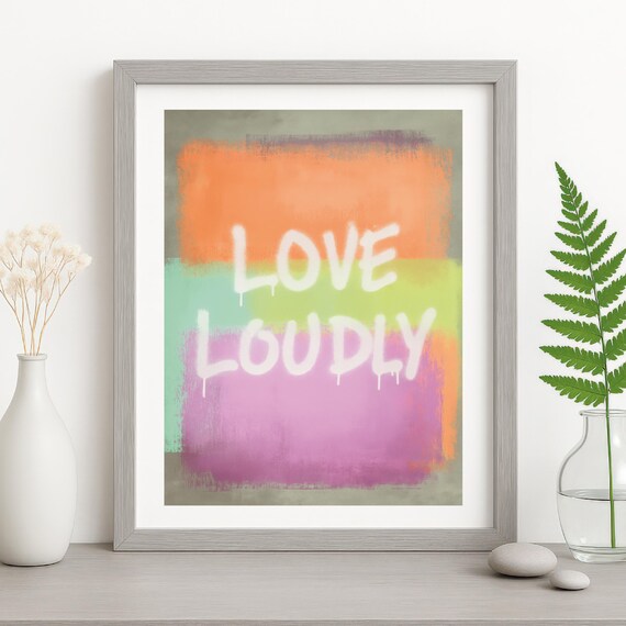 Love Loudly Quote Colorful Rothko Inspired Abstract Typography Poster
