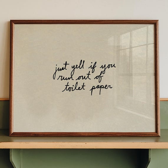 Funny Bathroom Print Just Yell If You Run Out Of Toilet Paper Digital Download Horizontal