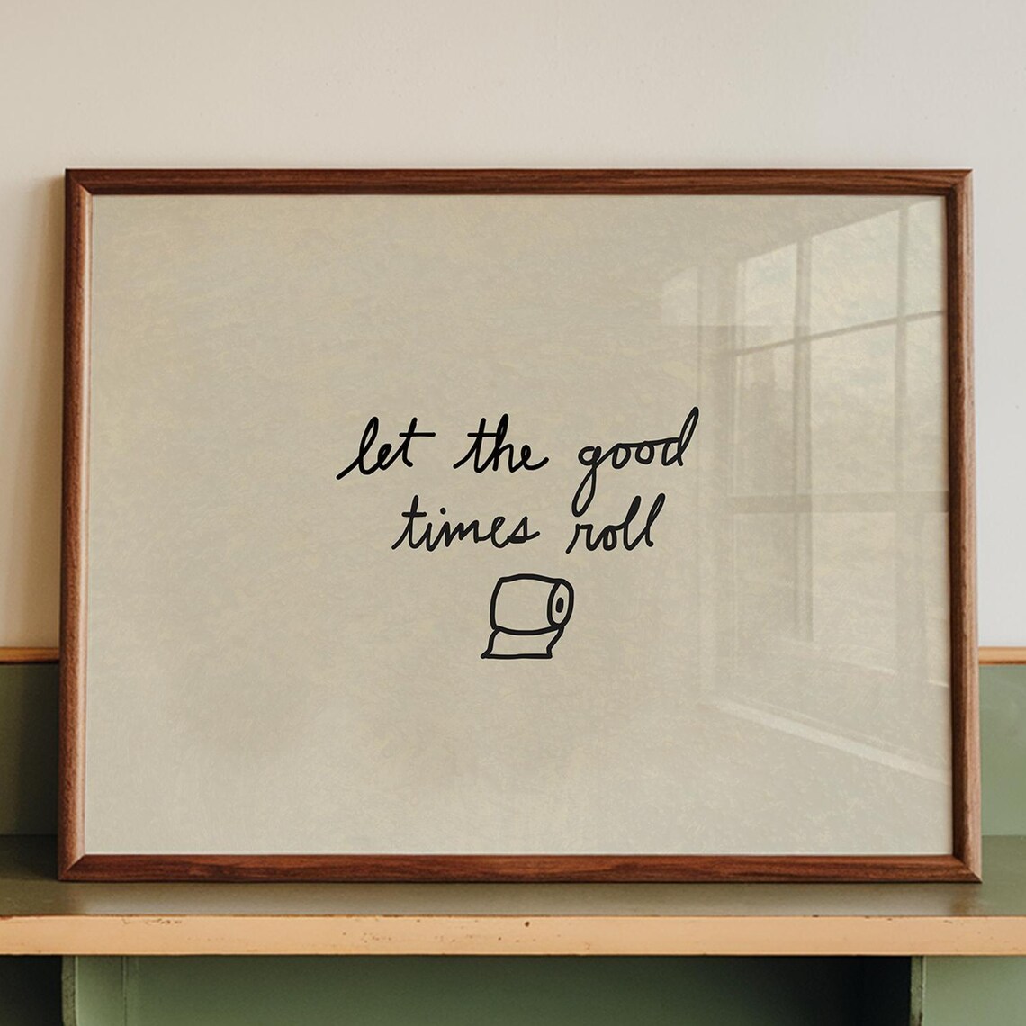 Let The Good Times Roll Funny Bath Poster