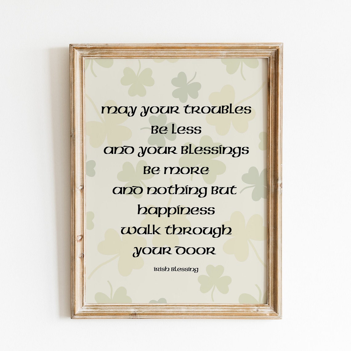 May Your Troubles Be Less Irish Blessing Shamrock Typography Poster