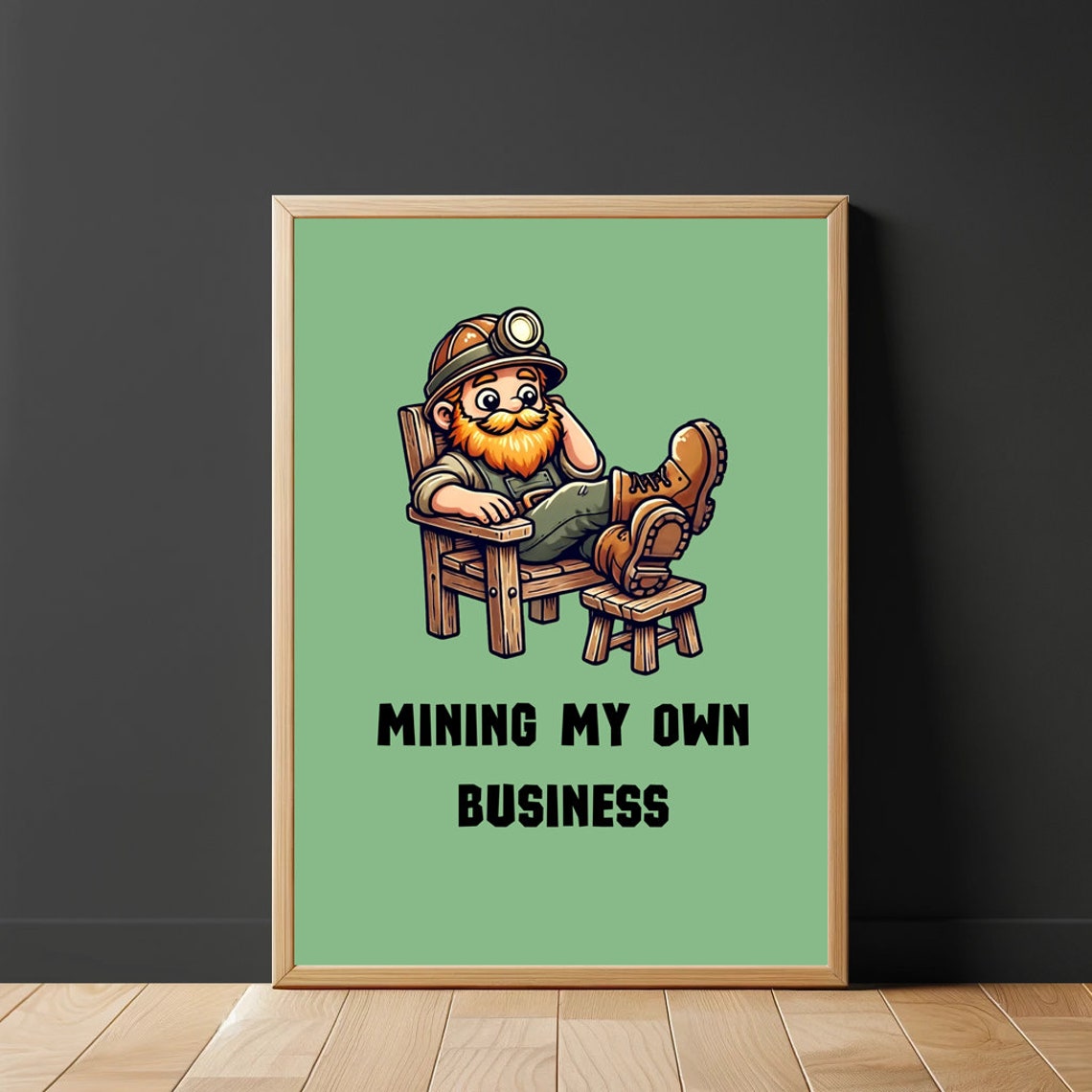 Mining My Own Business Cartoon Dwarf Miner Funny Wall Poster